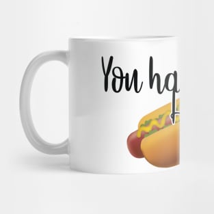 You had me at HOT DOG Mug